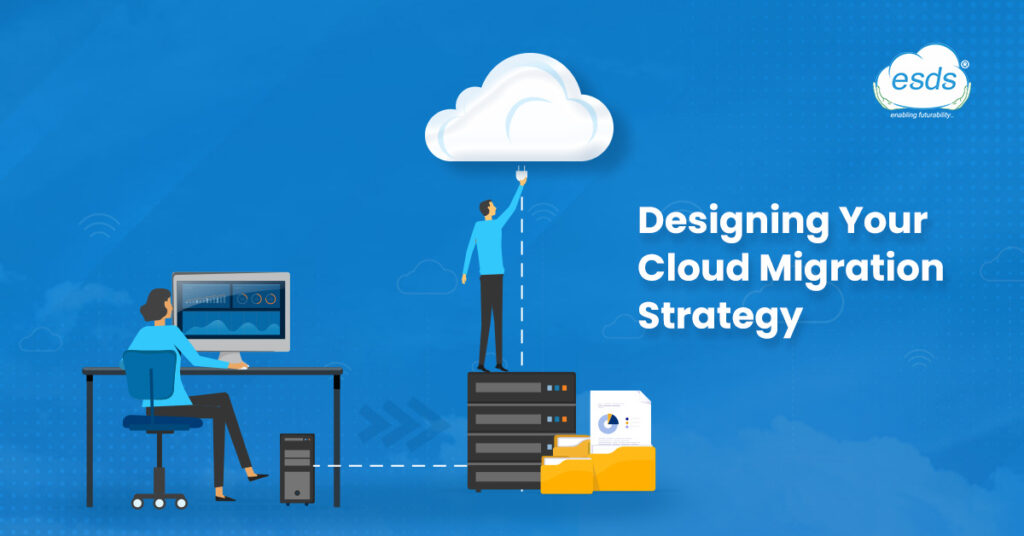 Designing Your Cloud Migration Strategy