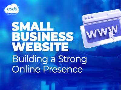 Small Business Website: Building a Strong Online Presence